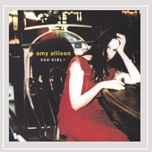 Sad Girl [Audio CD] Amy Allison (CDs)