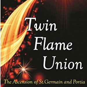 TWIN FLAME UNION: The Ascension Of St. Germain & Portia (includes audio CD) - Claire Heartsong (CDs)