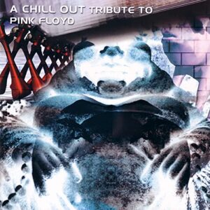 CHILLOUT TRIBUTE TO PINK FLOYD ARTISTS (CDs)