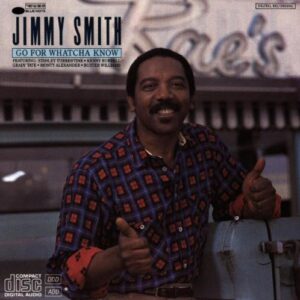 Got For Whatcha Know - Smith, Jimmy (CDs)