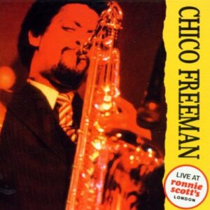 Live at Ronnie - Freeman, Chico (CDs)