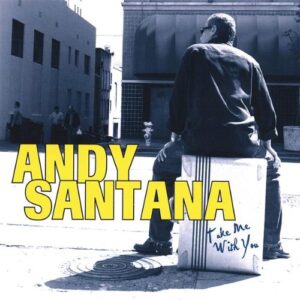 Take Me With You [Audio CD] Santana, Andy - Santana, Andy (CDs)