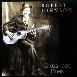 Cross Road Blues - Johnson,Robert (CDs)