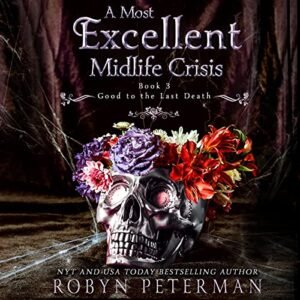 A Most Excellent Midlife Crisis: 3 - Peterman, Robyn (CDs)
