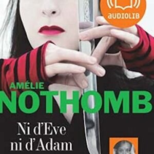 Ni d'Eve ni d'Adam Audiobook PACK [Book + 1 CD MP3] (French Edition) - Amelie Nothomb (CDs)