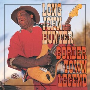 Border Town Legend - Long John Hunter (CDs)