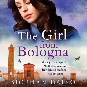 The Girl from Bologna: A heart-wrenching historical novel from Siobhan Daiko - Daiko, Siobhan (CDs)
