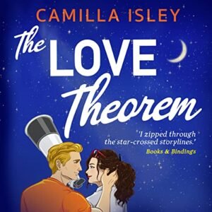 The Love Theorem: An unforgettable billionaire STEMinist romance, perfect for fans of Ali Hazelwood - Isley, Camilla (CDs)