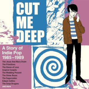 CUT ME DEEP A STORY OF INDIE POP 1985-1989 4CD CLAMSHELL BOX - VARIOUS ARTISTS (CDs)