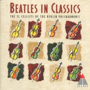 Beatles Classics by the 12 Cellists of Berlin Phil - Cello Submarine (CDs)