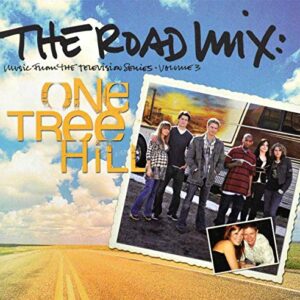 The Road Mix: Music from the Television Series One Tree Hill, Vol. 3 - ONE TREE HILL VOL.3: ROAD TRIP O.S.T. (CDs)