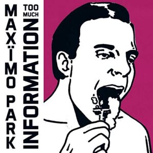 Too Much Information - Max mo Park (CDs)