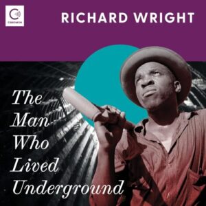 The Man Who Lived Underground - Wright, Richard (CDs)