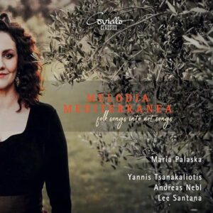 Melodia Mediterranea: Folk songs into art songs - Maria Palaska, Yannis Tsanakaliotis, Andreas Nebl, Lee Santana (CDs)