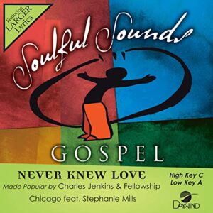 Never Knew Love [Accompaniment/Performance Track] - Charles Jenkins & Fellowship Chicago feat. Stephanie Mills (CDs)