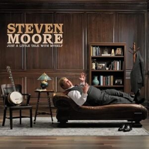 Just A Little Talk With Myself - Moore, Steven (CDs)