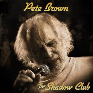 SHADOW CLUB - Pete Brown (CDs)