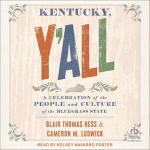 Kentucky, Y'All: A Celebration of the People and Culture of the Bluegrass State - Ludwick, Cameron M (CDs)