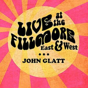 Live at the Fillmore East and West: Getting Backstage and Personal with Rock's Greatest Legends - Glatt, John (CDs)