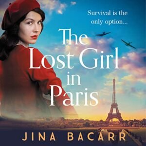 The Lost Girl in Paris: A gripping and heartbreaking WW2 historical novel - Bacarr, Jina (CDs)