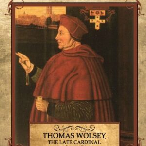 Thomas Wolsey, the Late Cardinal - Cavendish, George (CDs)