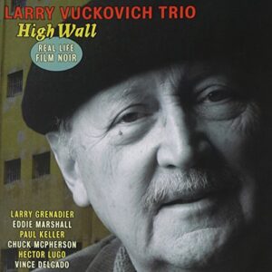 High Wall: Real Life Film Noir - Vuckovich Larry (CDs)