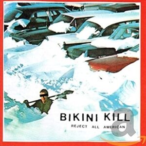 Reject All American - BIKINI KILL (CDs)