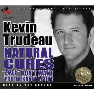 Natural Cures "they" Don't Want You to Know About - Trudeau, Kevin (CDs)