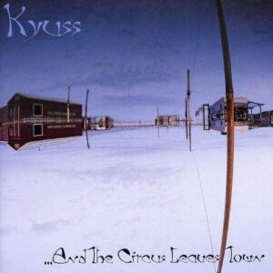 ...And The Circus Leaves Town [CD] - Kyuss (CDs)