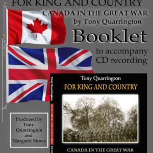 FOR KING AND COUNTRY, CANADA IN THE GREAT WAR, By Tony Quarrington, BOOKLET TO ACCOMPANY CD RECORDING - Stowe, Margaret (CDs)