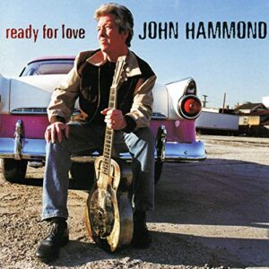 Ready for Love [Audio CD] Hammond, John (CDs)