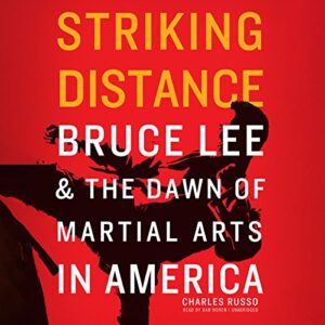 Striking Distance: Bruce Lee & the Dawn of Martial Arts in America - Russo, Charles (CDs)
