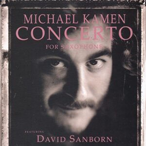 Concerto for Saxophone - Michael Kamen & David Sanborn (CDs)
