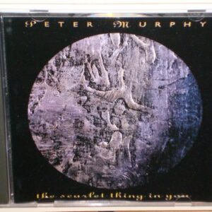 The Scarlet Thing In You - Peter Murphy (CDs)