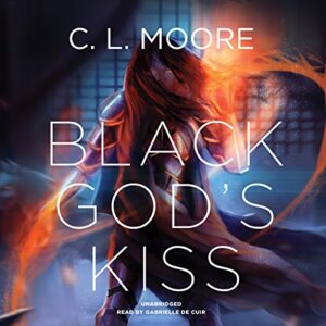 Black God's Kiss - Moore, C L (CDs)