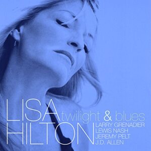 Twilight & Blues - Hilton, Lisa (CDs)