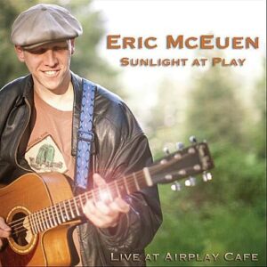 Sunlight at Play: Live at Airplay Cafe - Mceuen, Eric (CDs)