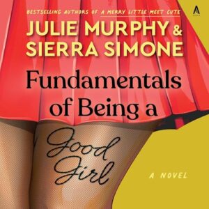 Fundamentals of Being a Good Girl: 1 - Simone, Sierra (CDs)