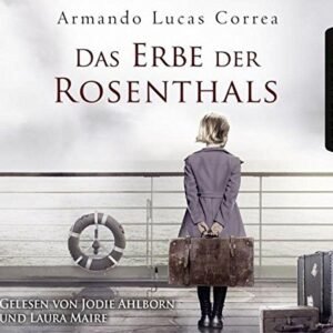 Das Erbe der Rosenthals - Correa, Armando Lucas (CDs)