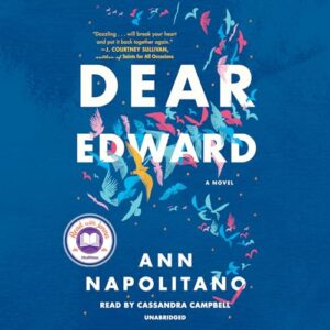 Dear Edward: A Novel - Napolitano, Ann (CDs)