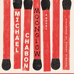 Moonglow CD: A Novel - Chabon, Michael (CDs)