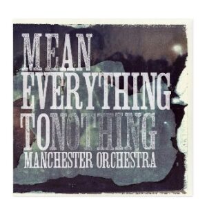 Mean Everything To Nothing (LP with Bonus CD) [Vinyl] - Manchester Orchestra (CDs)