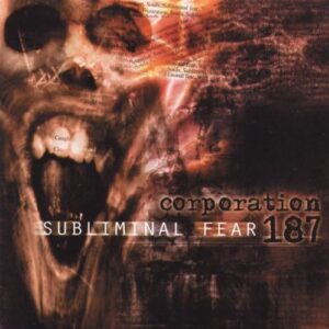 Subliminal Fear - Corporation 187 (CDs)