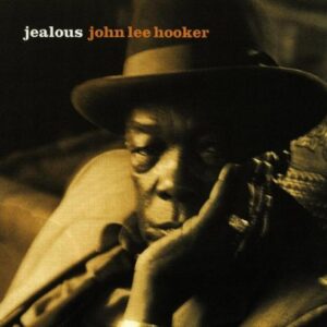 Jealous - John Lee Hooker (CDs)