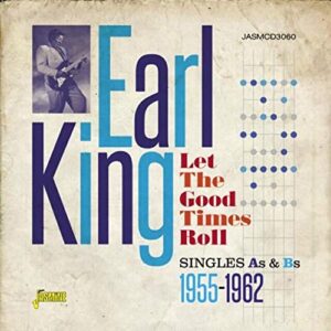 Let the Good Times Roll:Singles As & BS 1955-1962 - Earl King (CDs)
