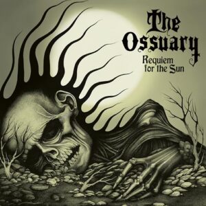 Requiem for the Sun - Ossuary,the (CDs)