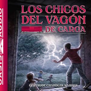 Los Chicos del Vagon de Carga (Spanish Edition): Volume 1 - Warner, Gertrude Chandler (CDs)