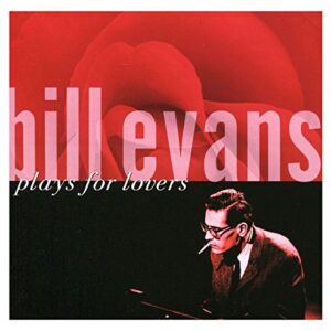 Bill Evans Plays for Lovers - Evans, Bill (CDs)
