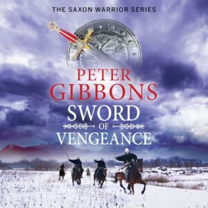 Sword of Vengeance: An action-packed, unforgettable historical adventure from Peter Gibbons - Gibbons, Peter (CDs)