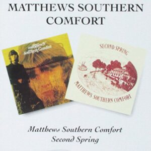 Matthews Southern Comfort / Second Spring - MATTHEWS SOUTHERN COMFORT (CDs)